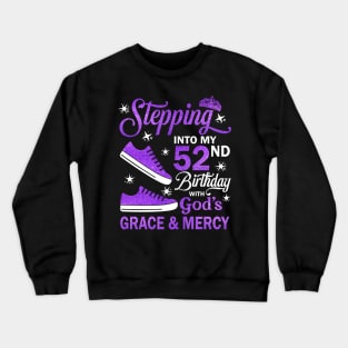 Stepping Into My 52nd Birthday With God's Grace & Mercy Bday Crewneck Sweatshirt